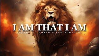 I Am that I Am  Prophetic Worship Music  Intercession Prayer Instrumental