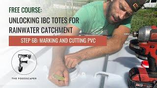 Step 6B  Marking and Cutting PVC