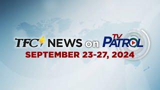 TFC News on TV Patrol Recap  September 23-27 2024