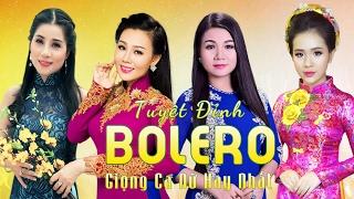 Tuyệt Đỉnh Bolero Tứ Đại Mỹ Nhân - Liên Khúc Nhạc Trữ Tình Bolero Hay Nhất 2017