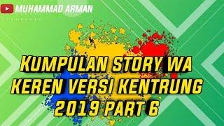 Kumpulan story wa keren versi kentrung 2019 part 6