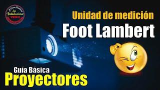 Proyector guía del proyector foot lamberts entendiendo esta unidad de medicion de luz