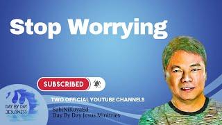 Kuya Ed Lapiz - Stop Worrying  Latest Video Message Official YouTube Channel 2022