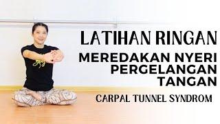 LATIHAN RINGAN MEREDAKAN NYERI PERGELANGAN TANGAN - CARPAL TUNNEL SYNDROM