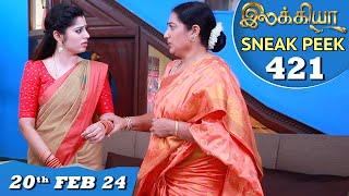 Ilakkiya Serial  EP 421 Sneak Peek  20th Feb 2024  Shambhavy  Nandan  Sushma Nair