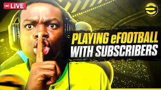 PLAYING WITH SUBSCRIBERS  eFOOTBALL 2024 LIVE STREAM