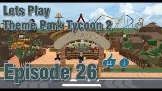Baneworth Plays Theme Park Tycoon 2 Episode 26 The Final Makeover Begins