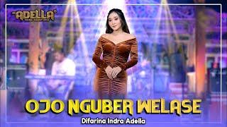 Ojo Nguber Welase - Difarina Indra Adella - Om Adella  Dangdut Official Music Video