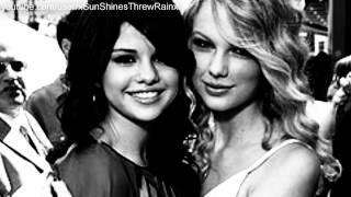 Selena & Taylor  everytime For Tosha