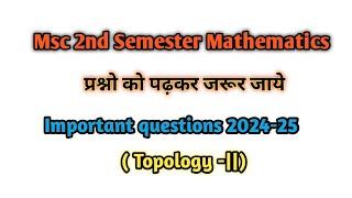 Topology Important questions Msc 2nd semester  Msc mathematics