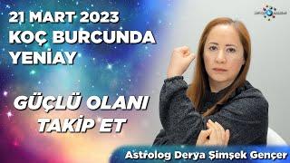 21 Mart 2023 Koç Burcunda Yeniay  13 - 19 Mart 2023 Haftalık Burç Yorumları