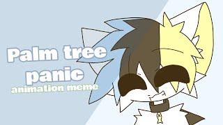 Palm tree panic  Animation meme oc