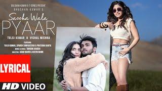 Saccha Wala Pyaar Lyrical Video Tulsi Kumar Vishal Mishra  Tanishk  Sparsh Pratibha