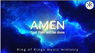 AMEN God Your will be done ™King of Kings  Nikos & Pelagia Politis