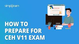  How To Prepare For CEH V11 Exam  Step By Step Guide To Crack CEH Exam In 2023  Simplilearn