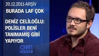 Deniz Celiloğlu Ne yapacaklarını şaşırıyorlar - Burada Laf Çok - 20.12.2011