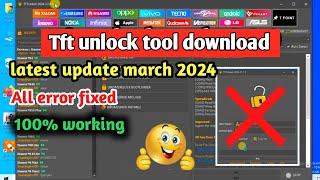 Tft unlock tool latest version march 2024 new update  tft unlocker tool free 2024