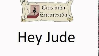 Melodia Hey Jude - Caixinha Encantada