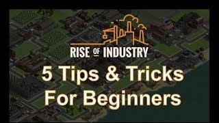 5 Tips & Tricks for Beginners  Rise of Industry