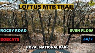 LOFTUS MTB TRAIL - RIDING DOWN THE ROCKY ROAD BOBCATS EVEN FLOW & 247 AT THE ROYAL NATIONAL PARK