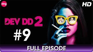 DEV DD 2  Full Episode 9  Romantic Drama Web Series  Sanjay Suri Asheema Vardhan  Zing
