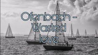 Ofenbach - Wasted love. Транскрипция на русском.
