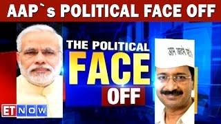 Aam Aadmi Partys Political Face Off