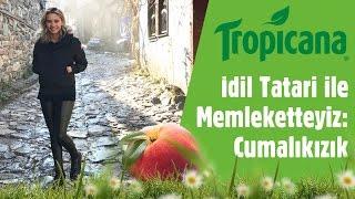 İdil Tatari ile Memleketteyiz Cumalıkızık