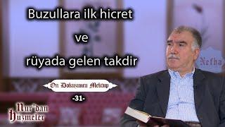 Buzullara ilk hicret ve rüyada gelen takdir  On Dokuzuncu Mektup - 31  Abdullah Aymaz