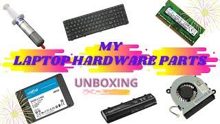 MY LAPTOP HARDWARE  PARTS  UNBOXING  RAM - SSD - BATTERY - COOLING FAN - LAPTOP KEYBOARD