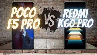 Poco F5 Pro vs Redmi K60 Pro A Comprehensive Comparison  Which one is better?