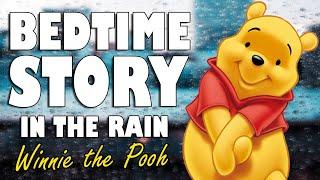 Winnie the Pooh Complete Audiobook with rain sounds  ASMR Bedtime Story Male Voice