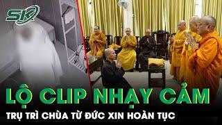 Bất Ngờ Trụ Trì Chùa Từ Đức Sám Hối Và Xin Hoàn Tục Sau Lùm Xùm Lộ Clip Nhạy Cảm Trong Chùa  SKĐS