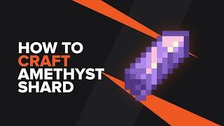 How to make an Amethyst Shard in Minecraft