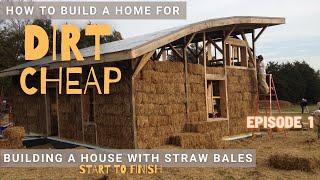 The BEST way to build a new home? Building a House with STRAW BALES  Start to Finish - Episode 1