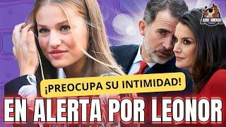  PREOCUPACIÓN por Leonor el reto de salvaguardar su INTIMIDAD sin que renuncie a su JUVENTUD