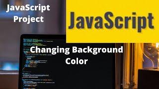 02.JavaScript Project Background color changer