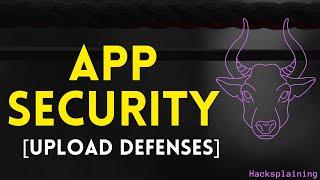 Practical Web Application Security - Part 17 - File Upload Defenses Hacksplaining