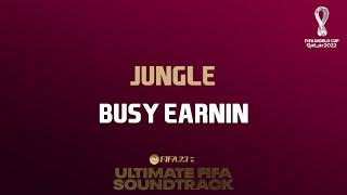 Busy Earnin - Jungle FIFA 23 Ultimate FIFA Soundtrack