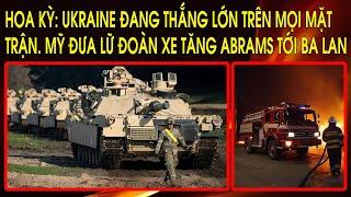 Hoa Kỳ Ukraine đang thắng lớn trên mọi mặt trận. Mỹ đưa cả một Lữ Đoàn xe tăng Abrams tới Ba Lan