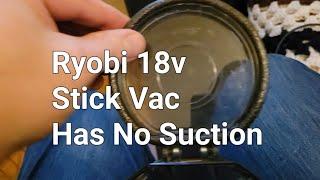 Ryobi 18v Stick Vacuum Has No Suction Gasket Parts Fix PBLSV717 Troubleshooting