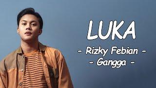 Rizky Febian & Gangga - LUKA Lirik Lagu