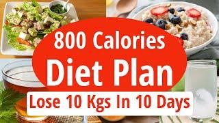 800 Calories Diet Plan To Lose Weight Fast  Lose 10 Kgs In 10 Days  Full Day Indian DietMeal Plan