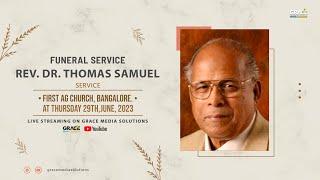 Funeral service of Rev.Dr. Thomas Samuel  29th June 2023 at 830 AM  First AG church Bangalore.