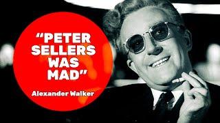 Alexander Walker Peter Sellers was mad