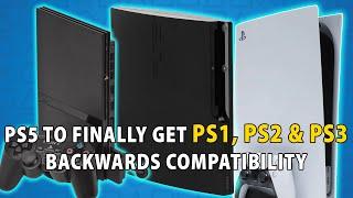 PS5 To FINALLY Get PS1 PS2 & PS3 Backwards Compatibility?