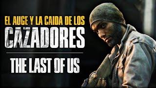 🪓El AUGE y la CAÍDA de los CAZADORES  Facciones de THE LAST OF US