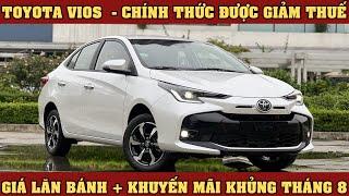 Toyota Vios 2024 Chính Thức Giảm 50% Thuế - Báo Giá Lăn Bánh Tháng 8 - Nguyễn Toàn Toyota.