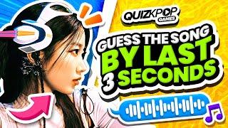 GUESS THE KPOP SONG BY ITS LAST 3 SECONDS OUTRO   QUIZ KPOP GAMES 2023 - KPOP QUIZ TRIVIA