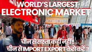 Shenzhen Electronics market 2024  Huaqiangbei Electronics Market  China Import Export